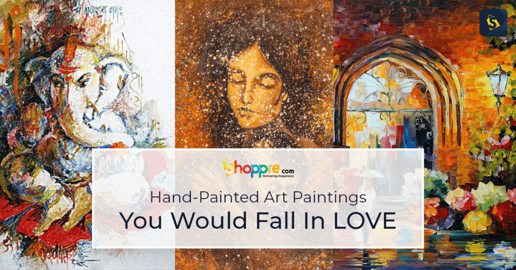 Hand-Painted Art Paintings that you would fall in love with